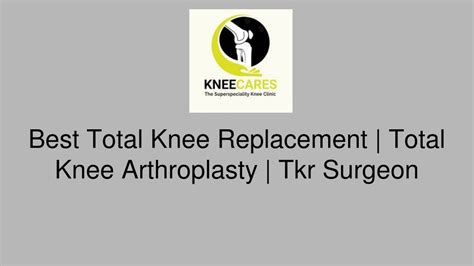 total knee replacement ppt|Total knee replacement (tkr) ppt .